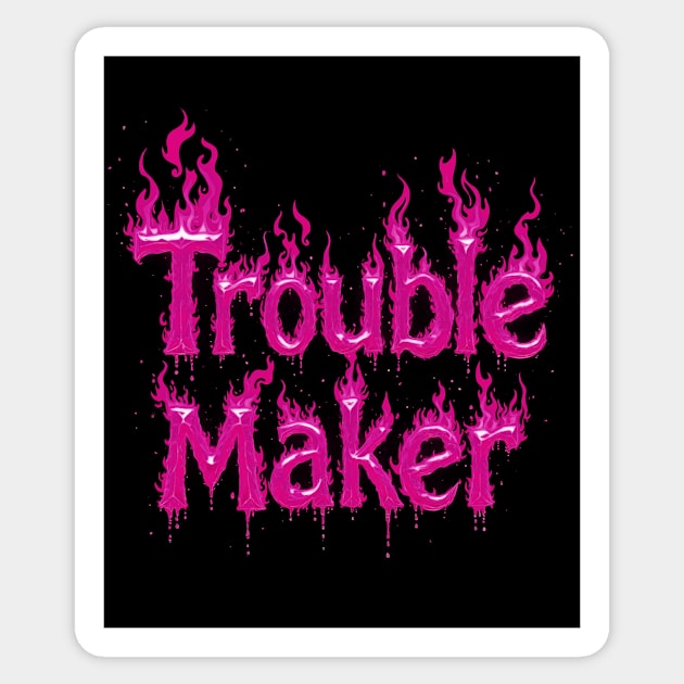 Trouble Maker (Pink) Sticker by CreativeSage